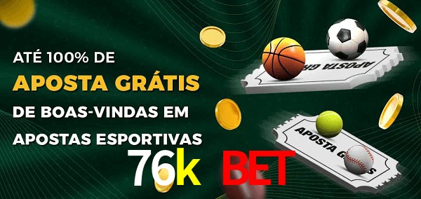 76k bet Ate 100% de Aposta Gratis
