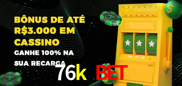 76k bet melhor bônus de depósito