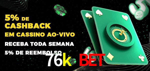 Promoções do cassino ao Vivo 76k bet